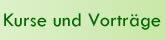 Kurse und Vorträge